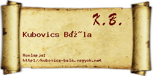 Kubovics Béla névjegykártya